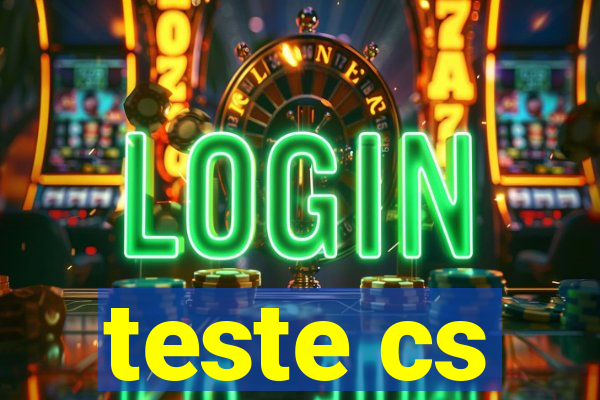 teste cs
